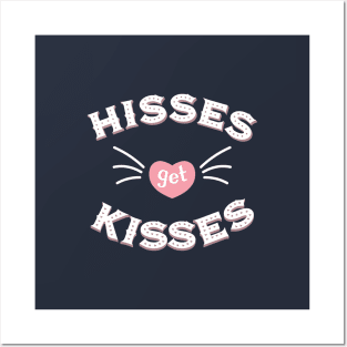 Hisses get Kisses Posters and Art